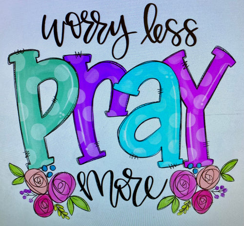 Worry Less Pray More Clear Cast Sticker
