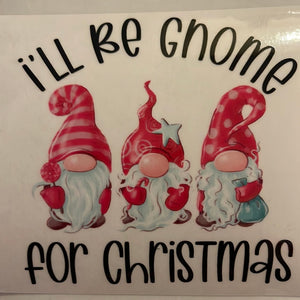 I’ll Be Gnome for Christmas Clear Cast sticker