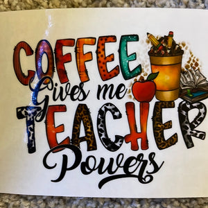 Coffee Gives me Teacher Power Clear Cast Sticker