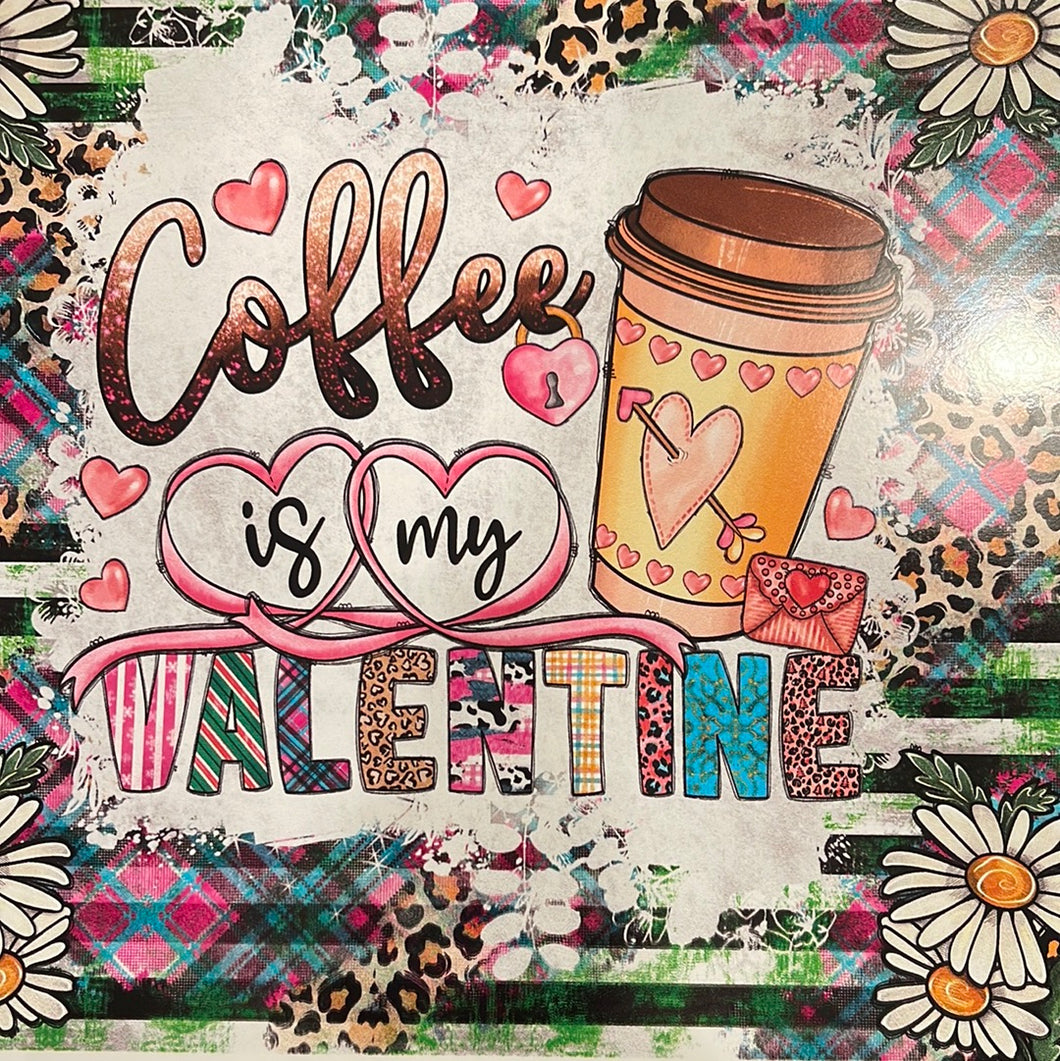 Coffee is my Valentines 20 ox Skinny Wrap